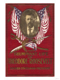 Buy The Triumphant Life of Theodore Roosevelt at AllPosters.com