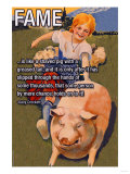 Fame is Like a Shaved Pig