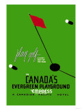 Buy Play Golf in Canada's Evergreen Playground at AllPosters.com