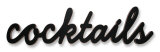 Cocktails