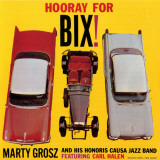 Marty Grosz, Hooray For Bix!