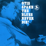 Otis Spann, The Blues Never Die!