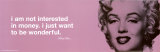 Marilyn Monroe - Be Wonderful