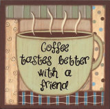 Buy Coffee Tastes Better with a Friend at AllPosters.com