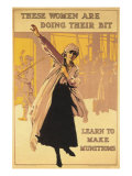 These Women are Doing their Bit: Learn to Make Munitions, c.1917