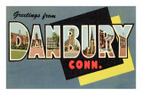 Greetings from Danbury, Connecticut
