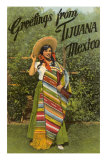 Buy Greetings from Tijuana, Senorita in Sarape at AllPosters.com