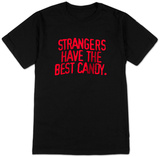 Strangers Have The Best Candy T-Shirt