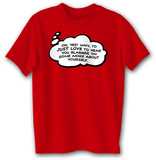 Oh Yes. I'd Love To Hear You Blabber T-Shirt