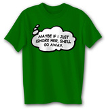 If I Ignore Her, She'll Go Away T-Shirt