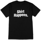 Shirt Happens T-Shirt