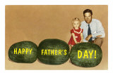 Buy Happy Father's Day, Watermelons at AllPosters.com