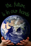 Buy The Future Is In Our Hands at AllPosters.com