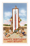 Happy Birthday, Hot Stuff, Beach Girls with Thermometer