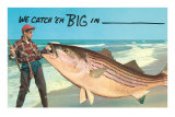We catch 'em big in --