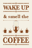 Wake Up And Smell The Coffee