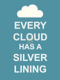 Every Cloud Has A Silver Lining