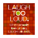 Laugh Too Loud