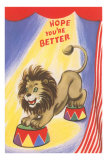 Buy Hope You're Better, Circus Lion at AllPosters.com
