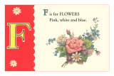F is for Flowers