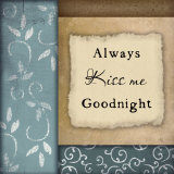 Always Kiss Me Goodnight