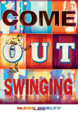 Come Out Swinging