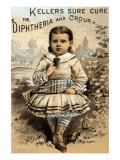 Buy Keller's Sure Cure For Diptheria and Croup at AllPosters.com