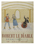 Buy Robert the Devil, a Drama in Five Acts, a Vaudeville at AllPosters.com