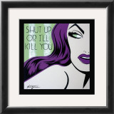 Buy Shut Up or I'll Kill You at AllPosters.com