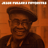 Jesse Fuller - Jesse Fuller's Favorites