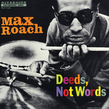 Max Roach - Deeds, Not Words