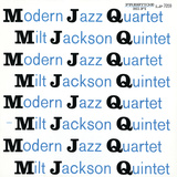 Modern Jazz Quartet and Milt Jackson Quintet - MJQ
