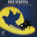 Dave McKenna - Shadows 'n' Dreams