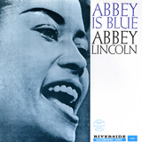 Abbey Lincoln - Abbey is Blue