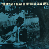 Rev. Gary Davis - The Guitar and Banjo of Reverend Gary Davis