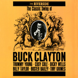 Buck Clayton - The Classic Swing of Buck Clayton
