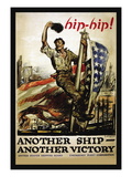 Buy Hip-Hip! Another Ship, Another Victory, c.1918 at AllPosters.com