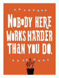Nobody Works Harder