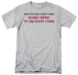 Being Politically Correct T-Shirt