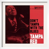 Tampa Red - Don't Tampa with the Blues