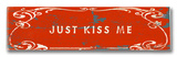 Buy Just Kiss Me at AllPosters.com