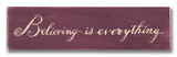 Believing is Everything