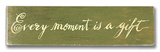 Buy Every Moment is a Gift at AllPosters.com