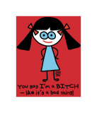 Say I’m A Bitch