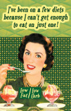 Ive Been on a Few Diets Masterprint