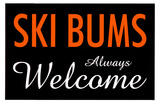 Ski Bums Always Welcome