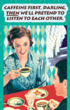 Buy Caffine First Darling at AllPosters.com
