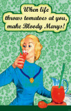 Buy When Life Throws Tomatoes At You Make Bloody Marys at AllPosters.com