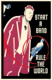 Start a Band Rule the World