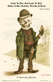 Buy Early to Rise and Early to Bed Makes a Man Healthy Wealthy and Dead at AllPosters.com